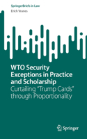 Wto Security Exceptions in Practice and Scholarship