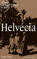 Helvécia: A Swiss Colonial History in Brazil