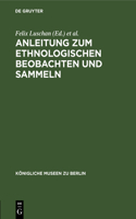 Anleitung Zum Ethnologischen Beobachten Und Sammeln