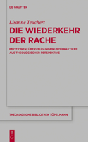 Die Wiederkehr Der Rache: Emotionen, Überzeugungen Und Praktiken Aus Theologischer Perspektive(210 Theologische Bibliothek Töpelmann)