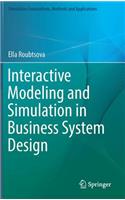 Interactive Modeling and Simulation in Business System Design