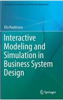 Interactive Modeling and Simulation in Business System Design