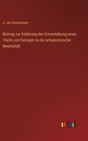 Beitrag zur Erklärung der Einverleibung eines Theils von Savoyen in die schweizerische Neutralität