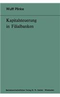 Kapitalsteuerung in Filialbanken: (17 Bochumer Beiträge zur Unternehmensführung und Unternehmensforschung)
