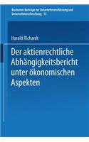 Der Aktienrechtliche Abhängigkeitsbericht Unter Ökonomischen Aspekten