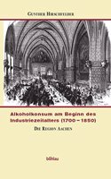 Alkoholkonsum Am Beginn Des Industriezeitalters (1700-1850)