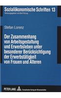 Zusammenhang Von Arbeitsgestaltung Und Erwerbsleben Unter Besonderer Beruecksichtigung Der Erwerbstaetigkeit Von Frauen Und Aelteren