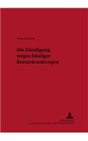 Die Kuendigung Wegen Haeufiger Kurzerkrankungen