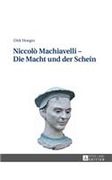 Niccolò Machiavelli - Die Macht und der Schein