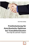Preisfestsetzung für Amerikanische Optionen bei Transaktionskosten