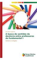 A busca de sentidos da docência entre professoras do fundamental I