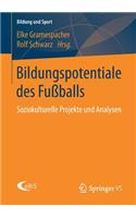 Bildungspotentiale des Fußballs: Soziokulturelle Projekte und Analysen(12 Bildung und Sport)