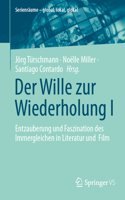 Wille Zur Wiederholung I