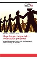 Reputacion de Partido O Reputacion Personal