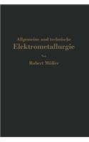 Allgemeine und technische Elektrometallurgie