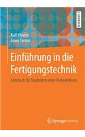 Einführung in Die Fertigungstechnik