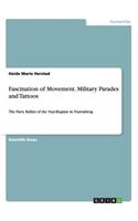 Fascination of Movement. Military Parades and Tattoos