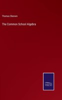 Common School Algebra