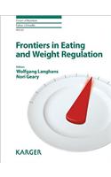 Frontiers in Eating and Weight Regulation