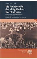 Die Archaologie Der Altagaischen Hochkulturen