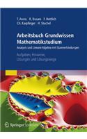 Arbeitsbuch Grundwissen Mathematikstudium - Analysis Und Lineare Algebra Mit Querverbindungen