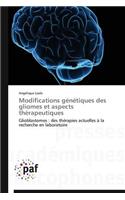 Modifications Génétiques Des Gliomes Et Aspects Thérapeutiques: (Omn.Pres.Franc.)