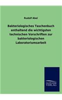 Bakteriologisches Taschenbuch enthaltend die wichtigsten technischen Vorschriften zur bakteriologischen Laboratoriumsarbeit