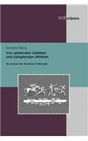 Von Spielenden Soldaten Und Kampfenden Athleten