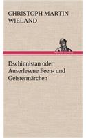 Dschinnistan Oder Auserlesene Feen- Und Geistermarchen: (German)