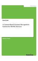 A Camera-Based Gesture Recognition System for Mobile Devices