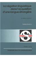 La Négation Linguistique Dans l'Acquisition d'Une Langue Étrangère