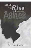 What May Rise From The Ashes