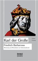 Karl der Große. Friedrich Barbarossa.: Minnesang und Minnedienst zur Hohenstaufenzeit