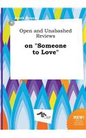 Open and Unabashed Reviews on Someone to Love