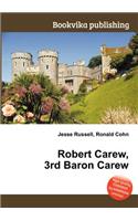 Robert Carew, 3rd Baron Carew: (English)