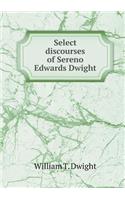 Select Discourses of Sereno Edwards Dwight