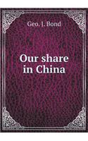 Our share in China: (English)