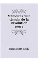 Mémoires d'un témoin de la Révolution Tome 3: (French)
