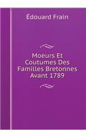 Moeurs Et Coutumes Des Familles Bretonnes Avant 1789