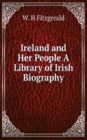 Ireland and Her People A Library of Irish Biography