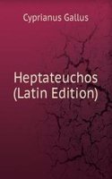 Heptateuchos (Latin Edition)