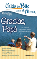 Caldo de Pollo Para El Alma: Gracias, Papá