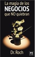 La Magia de Los Negocios Que No Quiebran