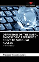 Definition of the Nasal Endoscopic Reference Point to Surgical Access