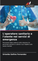 L'operatore sanitario e l'utente nei servizi di emergenza