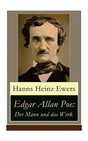 Edgar Allan Poe: Der Mann und das Werk: Illustrierte Biografie