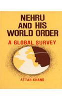 Nehru and His World Order-A Global Survey