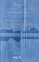 La Gran Via de Colon de Granada: Reconstruccion del proyecto y obra de una cala urbana 1891-1931