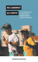 No caminho eu conto: a trajetória que transformou Nilson Lima em homem-maratona