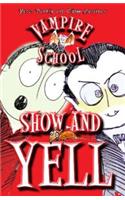 Vampire School : Show And Yell